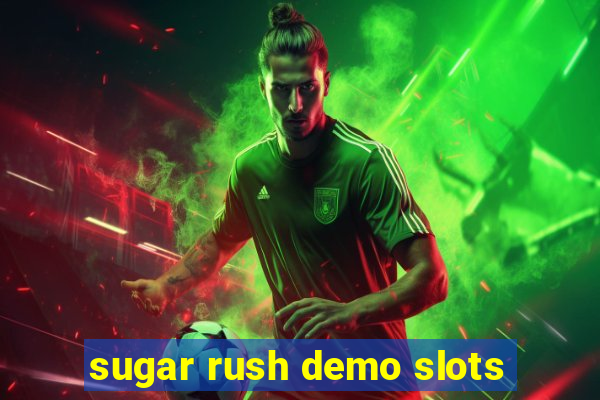 sugar rush demo slots